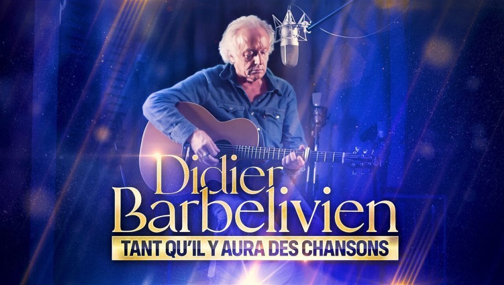 Didier Barbelivien : tant qu'il y aura des chansons