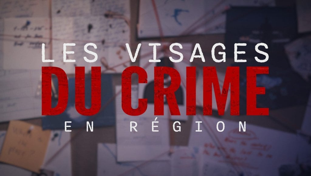 Les visages du crime en région Saison 1
